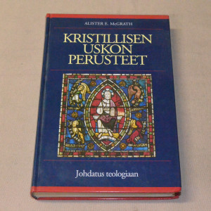 Alister E. McGrath Kristillisen uskon perusteet